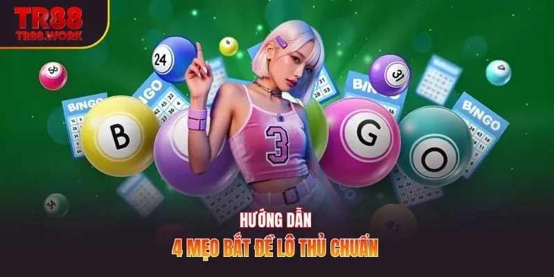 Hướng dẫn 4 mẹo bắt đề lô thủ chuẩn