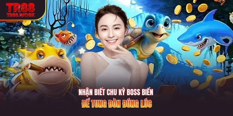 Nhận biết chu kỳ boss biển để tung đòn đúng lúc