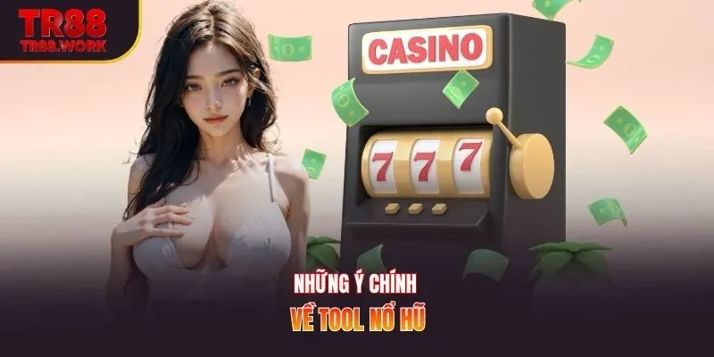 Những ý chính về tool nổ hũ